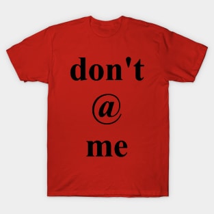 dont at me funny T-Shirt